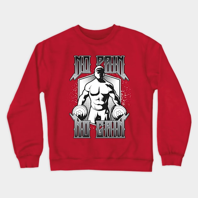 No Pain No Gain Crewneck Sweatshirt by Verboten